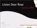 listen dear rose - a